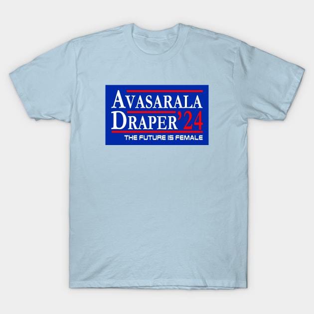 The Future is Female Avasarala Draper Elections 2024 T-Shirt by Electrovista